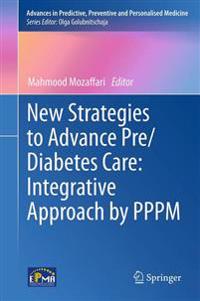 Bokomslag för "New Strategies to Advance Pre/Diabetes Care: Integrative Approach by PPPM"