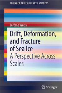 Drift, Deformation, and Fracture of Sea Ice