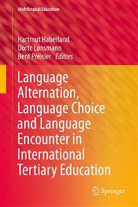 Language Alternation, Language Choice and Language Encounter in International Tertiary Education