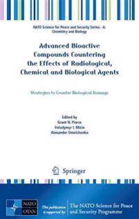 Advanced Bioactive Compounds Countering the Effects of Radiological, Chemical and Biological Agents