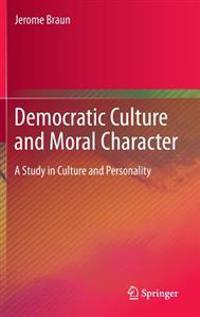 Democratic Culture and Moral Character