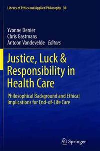 Justice, Luck & Responsibility in Health Care