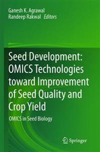 Bokomslag for "Seed Development: OMICS Technologies toward Improvement of Seed Quality and Crop Yield"