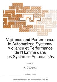 Vigilance and Performance in Automatized Systems/Vigilance et Performance de l'Homme dans les Systemes Automatises