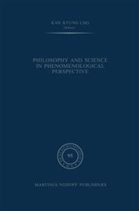 Philosophy and Science in Phenomenological Perspective