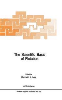 The Scientific Basis of Flotation