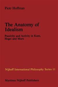 The Anatomy of Idealism