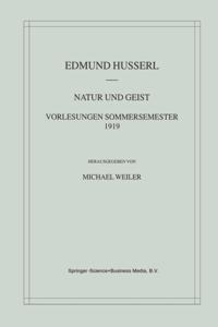 Natur und Geist: Vorlesungen Sommersemester 1919