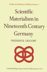 Scientific Materialism in Nineteenth Century Germany
