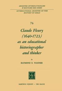 Claude Fleury (1640-1723) as an Educational Historiographer and Thinker