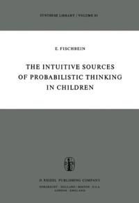Intuitive Sources of Probabilistic Thinking in Children
