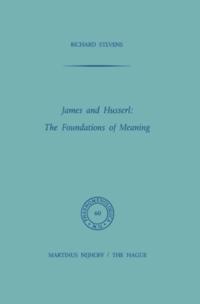 James and Husserl: The Foundations of Meaning