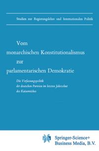 Vom monarchischen Konstitutionalismus zur parlamentarischen Demokratie