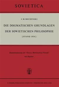 Die Dogmatischen Grundlagen der Sowjetischen Philosophie