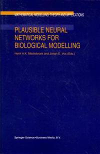 Plausible Neural Networks for Biological Modelling