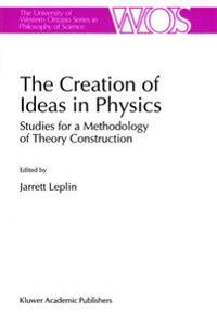 The Creation of Ideas in Physics