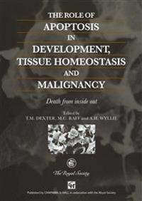 The Role of Apoptosis in Development, Tissue Homeostasis and Malignancy