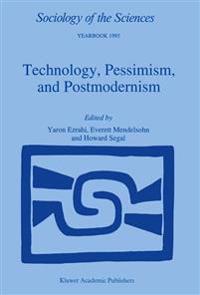 Technology, Pessimism, and Postmodernism