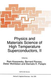 Physics and Materials Science of High Temperature Superconductors, II