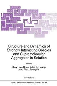Structure and Dynamics of Strongly Interacting Colloids and Supramolecular Aggregates in Solution