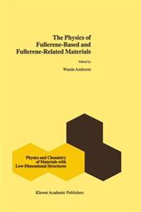 The Physics of Fullerene-Based and Fullerene-Related Materials