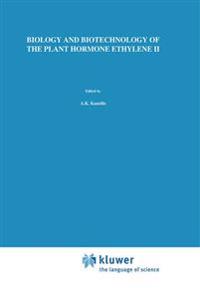 Biology and Biotechnology of the Plant Hormone Ethylene II