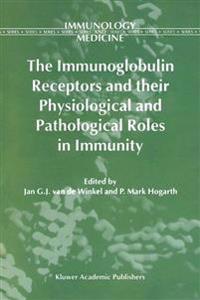 The Immunoglobulin Receptors and their Physiological and Pathological Roles in Immunity