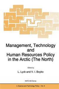 Management, Technology and Human Resources Policy in the Arctic (The North)
