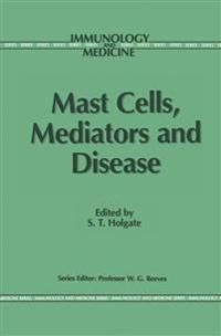 Mast Cells, Mediators and Disease
