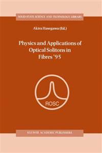 Physics and Applications of Optical Solitons in Fibres ’95