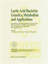 Lactic Acid Bacteria: Genetics, Metabolism and Applications
