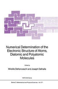 Numerical Determination of the Electronic Structure of Atoms, Diatomic and Polyatomic Molecules
