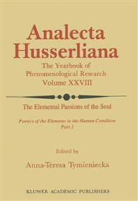 The Elemental Passions of the Soul Poetics of the Elements in the Human Condition: Part 3