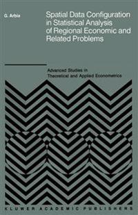 Spatial Data Configuration in Statistical Analysis of Regional Economic and Related Problems