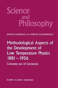 Methodological Aspects of the Development of Low Temperature Physics 1881–1956