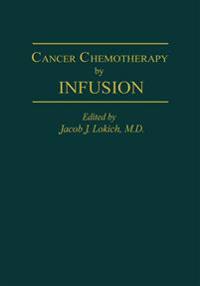 Cancer Chemotherapy by Infusion