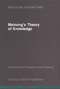 Meinong’s Theory of Knowledge