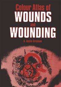 Colour Atlas of Wounds and Wounding