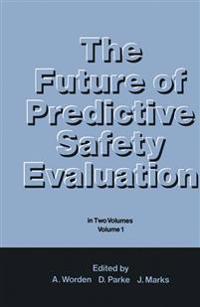 The Future of Predictive Safety Evaluation