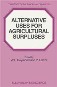 Alternative Uses for Agricultural Surpluses
