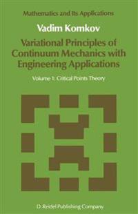 Variational Principles of Continuum Mechanics with Engineering Applications