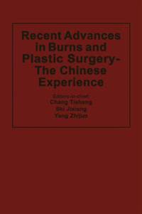 Recent Advances in Burns and Plastic Surgery — The Chinese Experience