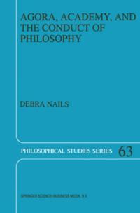 Agora, Academy, and the Conduct of Philosophy