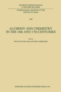 Alchemy and Chemistry in the 16th and 17th Centuries