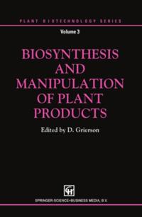 Biosynthesis and Manipulation of Plant Products