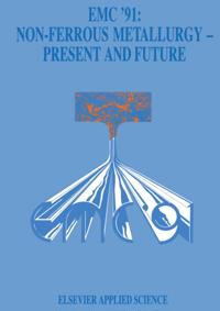 EMC '91: Non-Ferrous Metallurgy-Present and Future