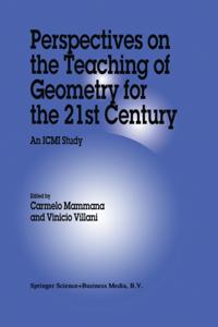 Perspectives on the Teaching of Geometry for the 21st Century