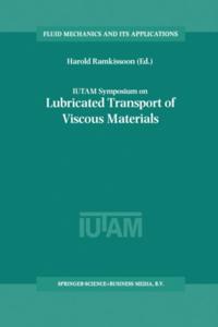 IUTAM Symposium on Lubricated Transport of Viscous Materials