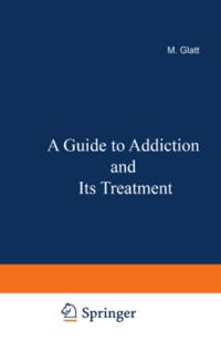 Guide to Addiction and Its Treatment