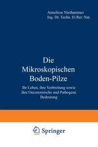 Die Mikroskopischen Boden-Pilze